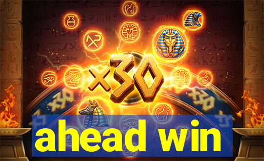 ahead win